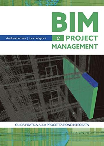 BIM e project Management  Guida pratica alla progettazione integrata
